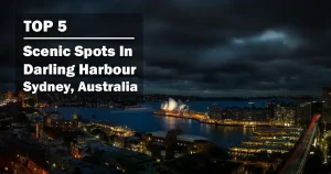 Top 5 Scenic Spots in Darling Harbour Sydney | APX World Square | APX Darling Harbour | NSW, Australia